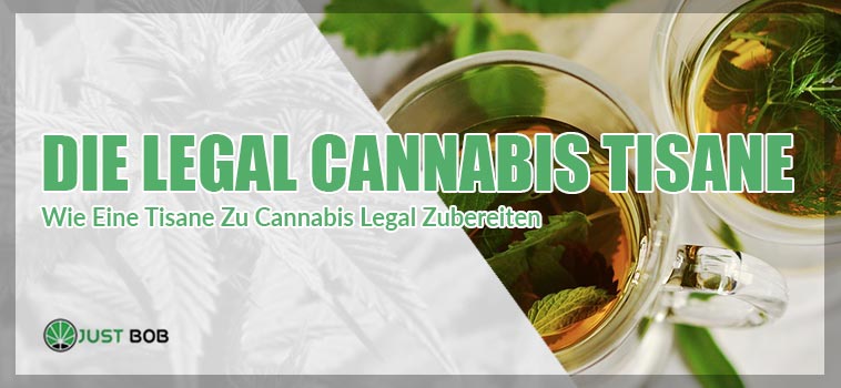 Die Legal Cannabis Tisane