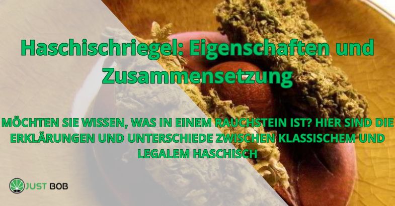 Haschischriegel: Eigenschaften und Zusammensetzung