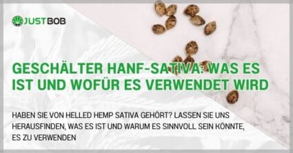 Geschälter Hanf-Sativa: Was es ist und wofür es verwendet wird