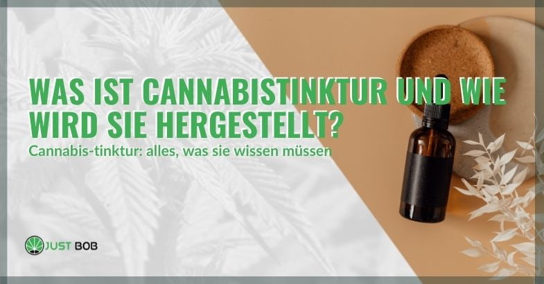 Was ist Cannabistinktur und wie wird sie hergestellt?